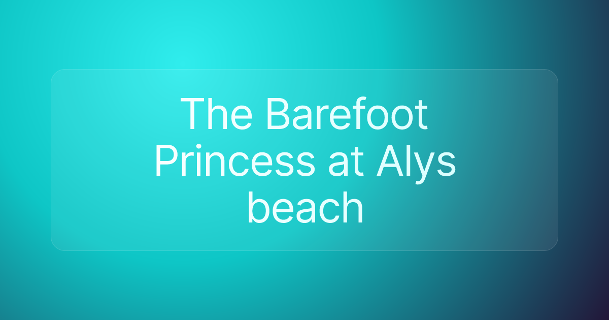 The Barefoot Princess at Alys beach