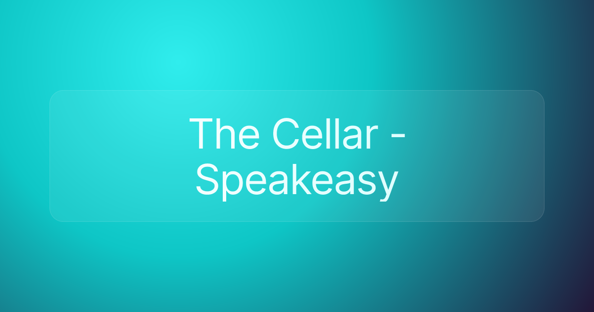 The Cellar - Speakeasy