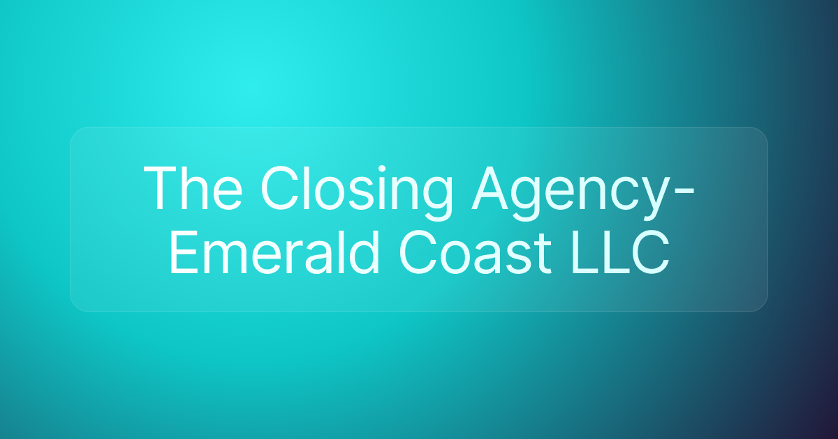 The Closing Agency- Emerald Coast LLC