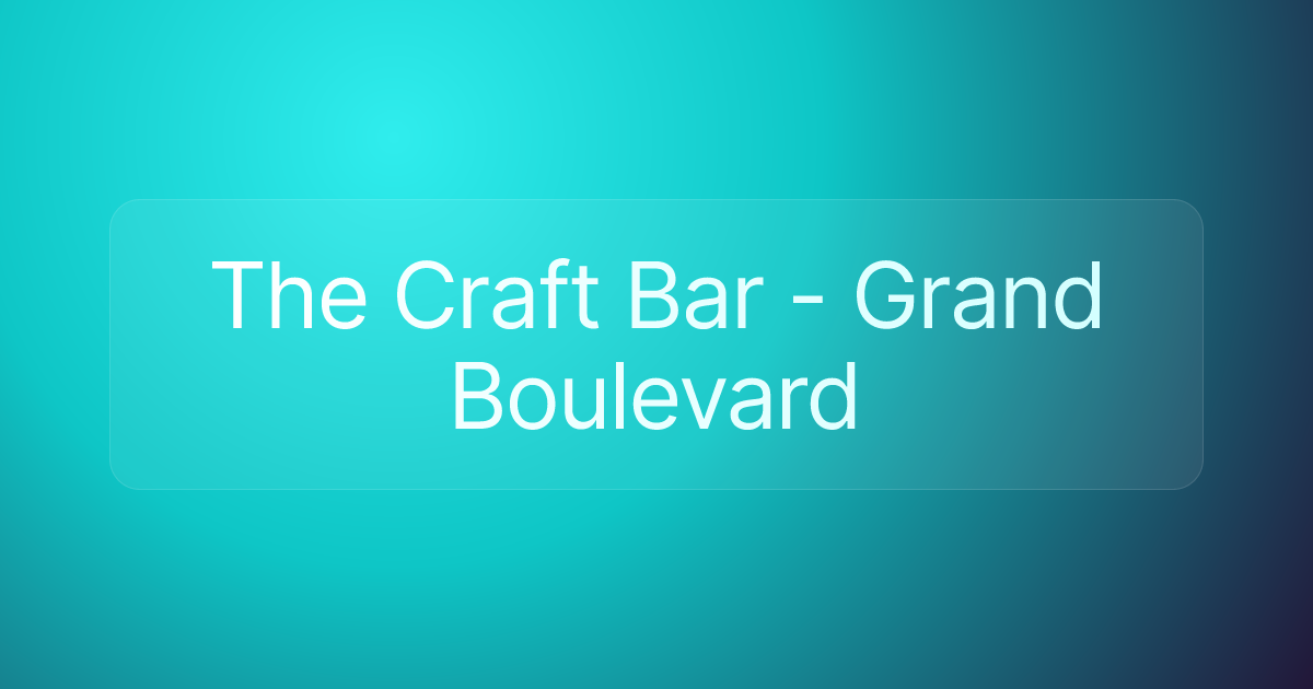 The Craft Bar - Grand Boulevard