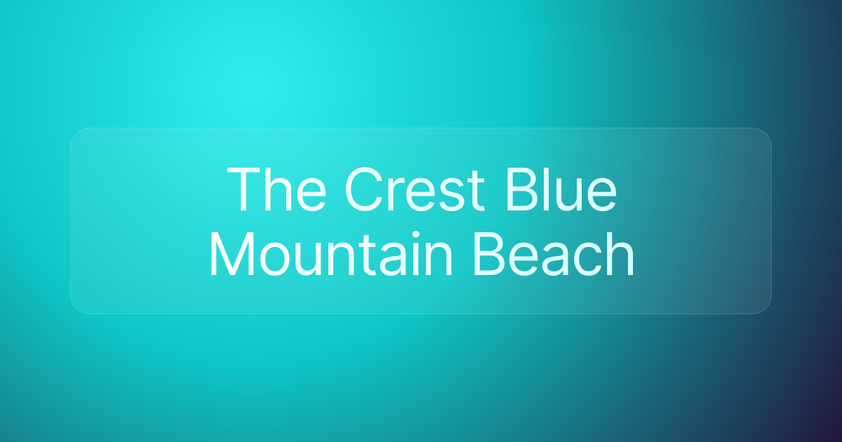 The Crest Blue Mountain Beach