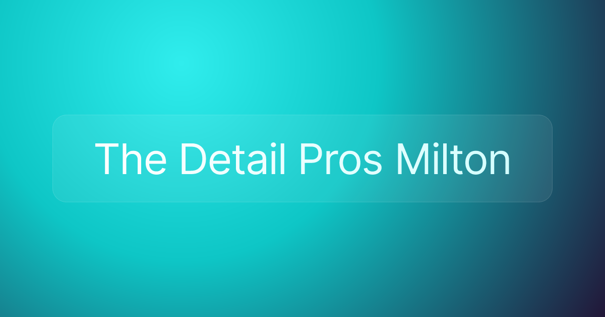 The Detail Pros Milton