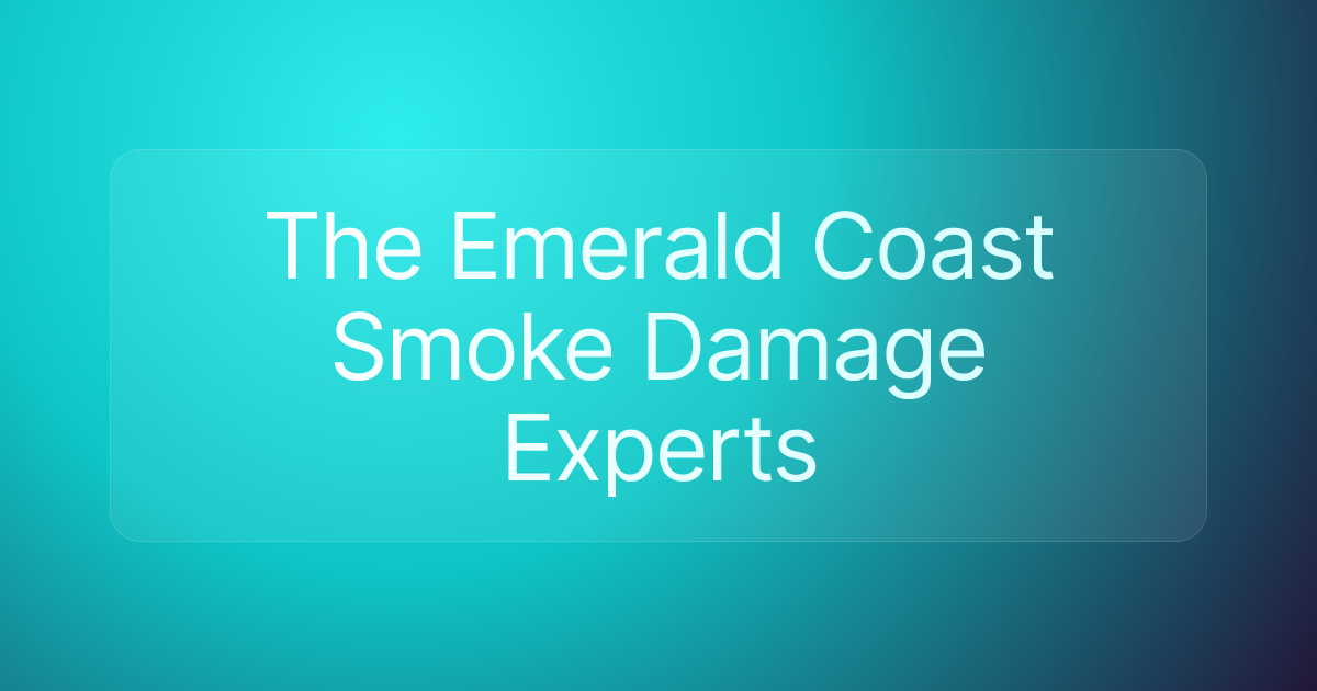 The Emerald Coast Smoke Damage Experts