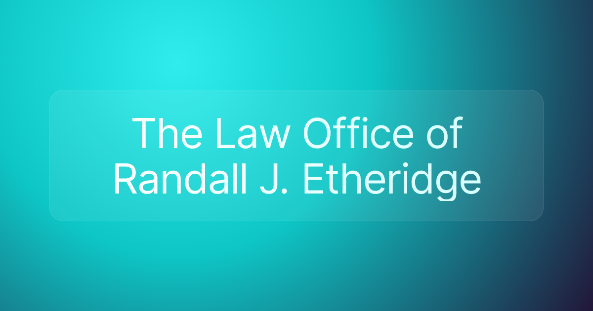 The Law Office of Randall J. Etheridge