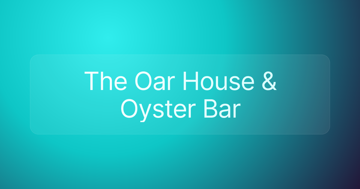 The Oar House & Oyster Bar