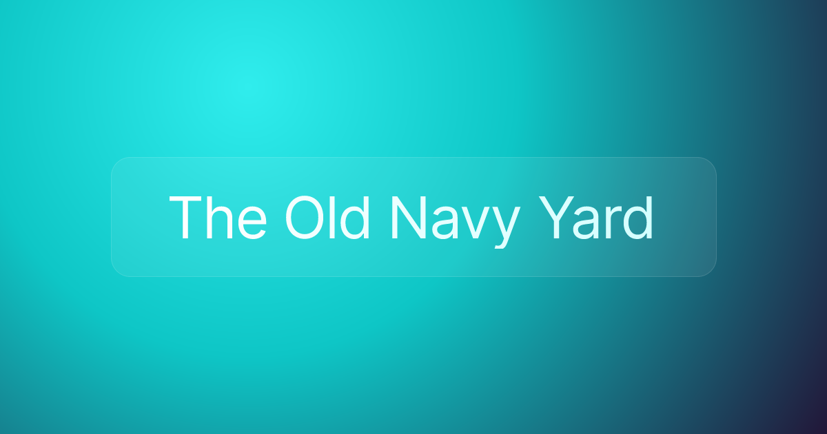 The Old Navy Yard