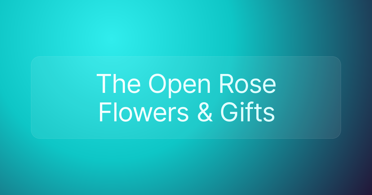 The Open Rose Flowers & Gifts