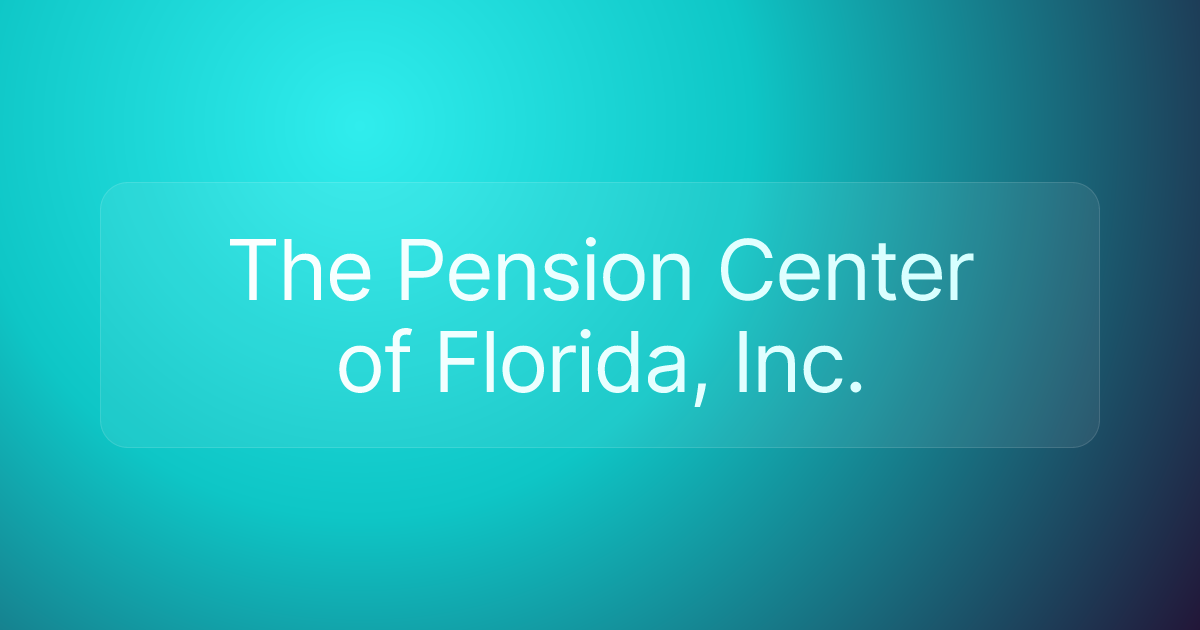 The Pension Center of Florida, Inc.