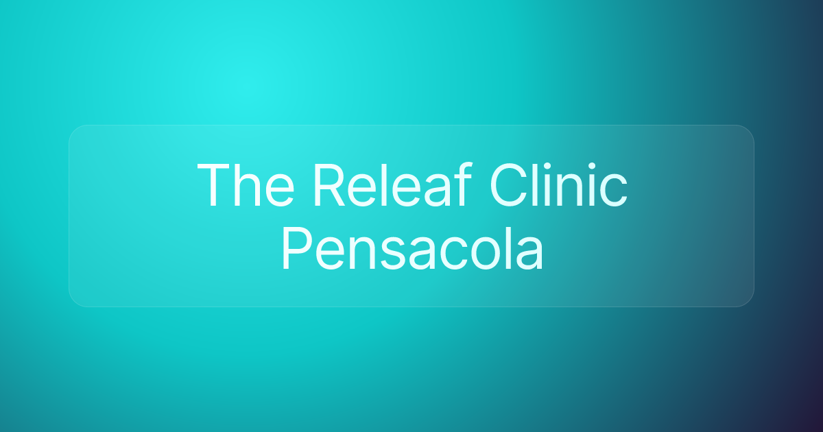 The Releaf Clinic Pensacola