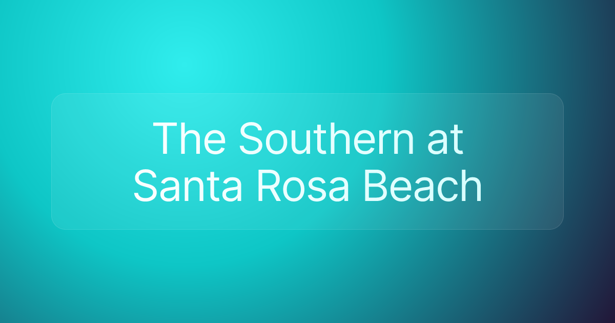 The Southern at Santa Rosa Beach
