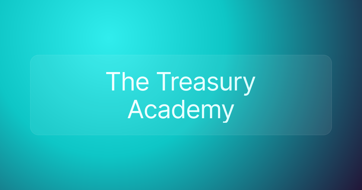 The Treasury Academy