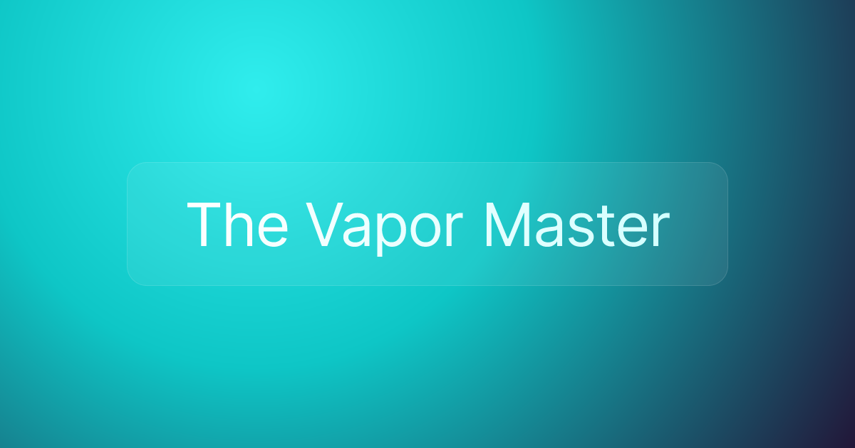 The Vapor Master