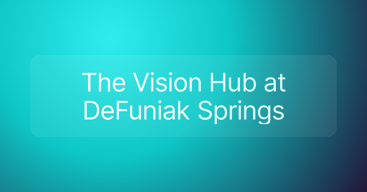 The Vision Hub at DeFuniak Springs