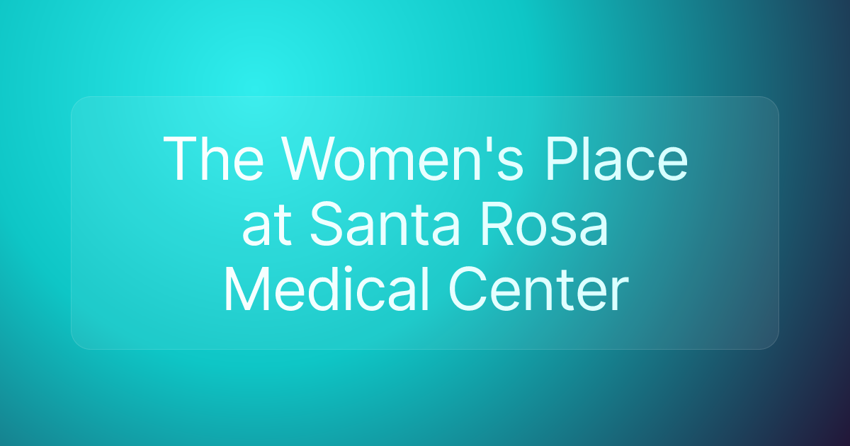 The Women's Place at Santa Rosa Medical Center