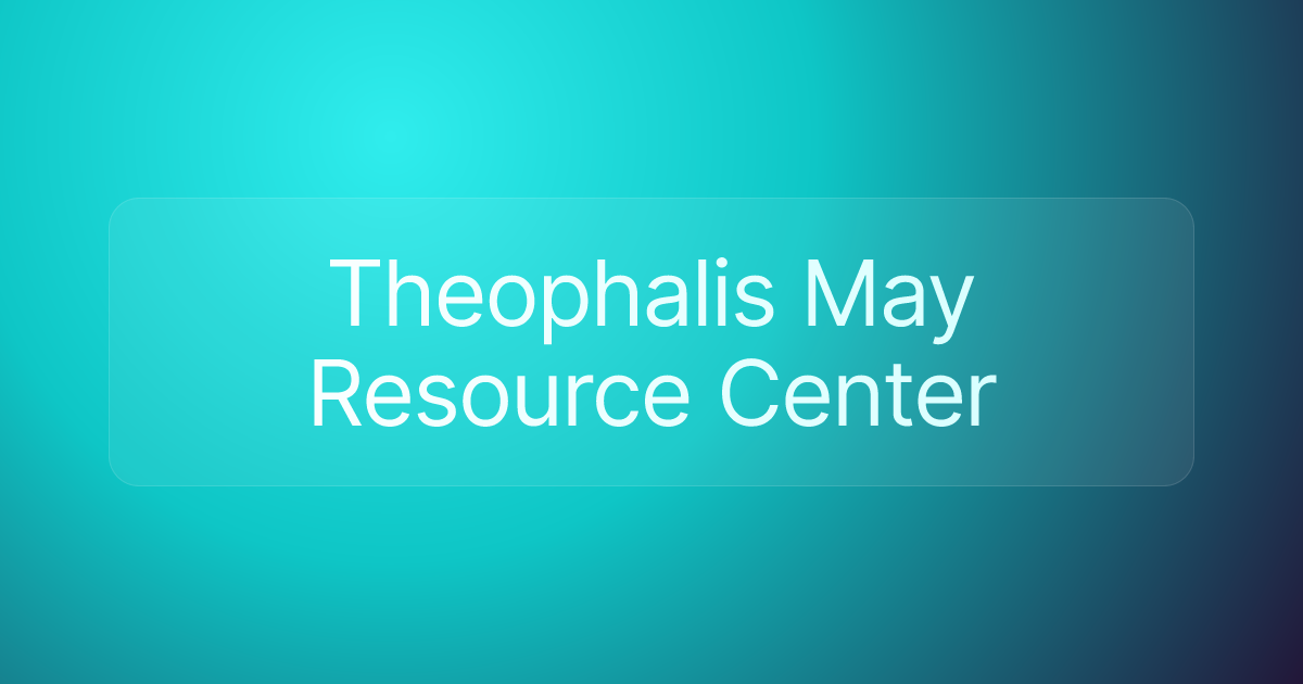 Theophalis May Resource Center