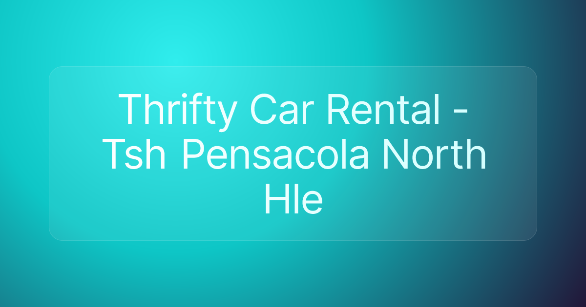 Thrifty Car Rental - Tsh Pensacola North Hle