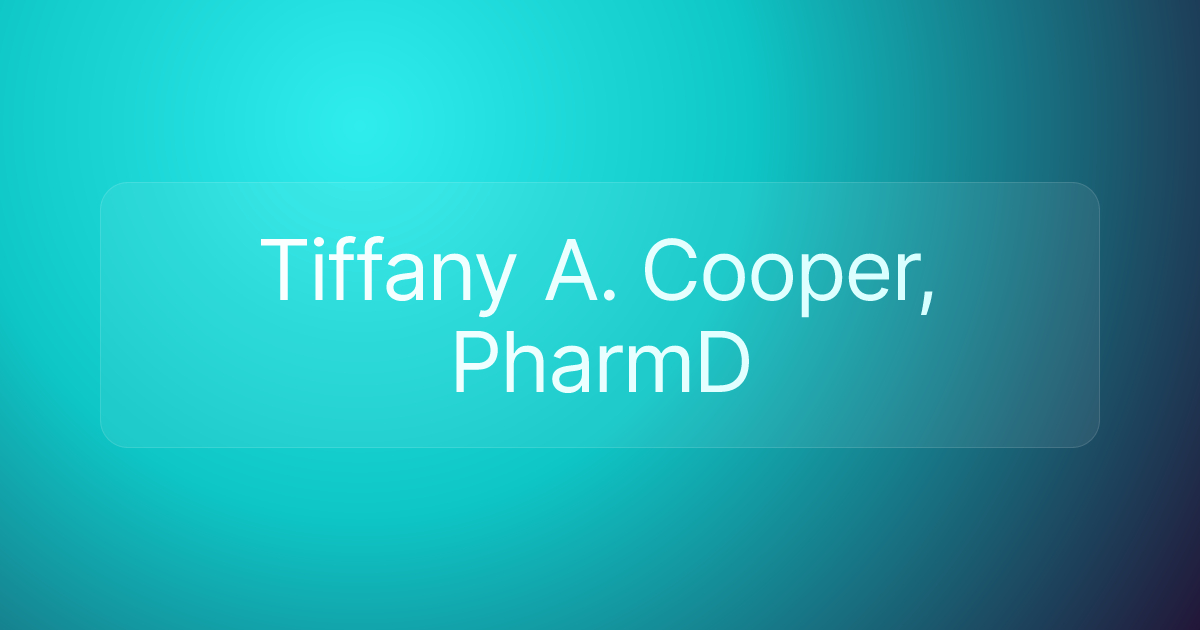 Tiffany A. Cooper, PharmD