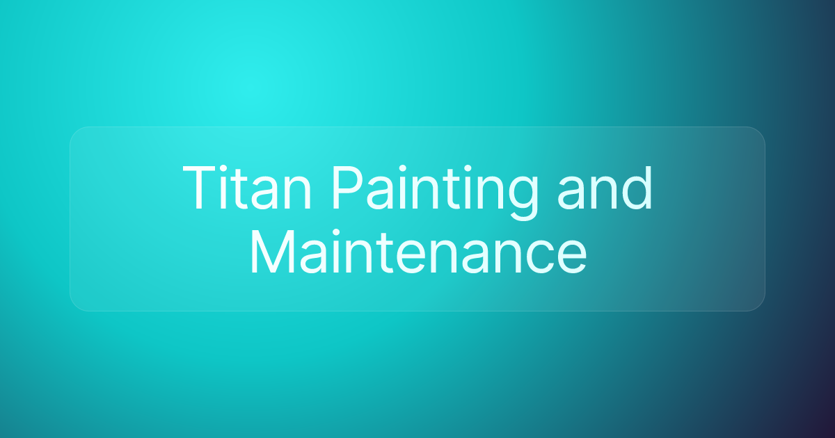 Titan Painting and Maintenance