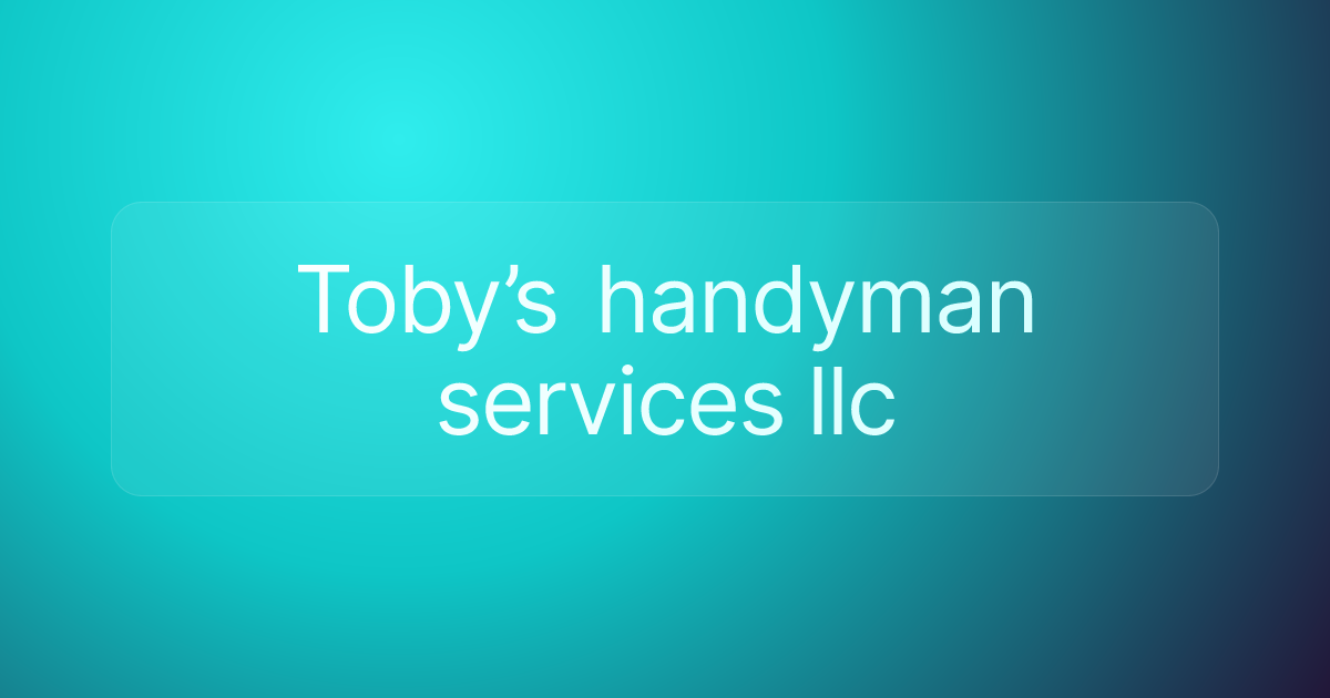 Toby’s handyman services llc