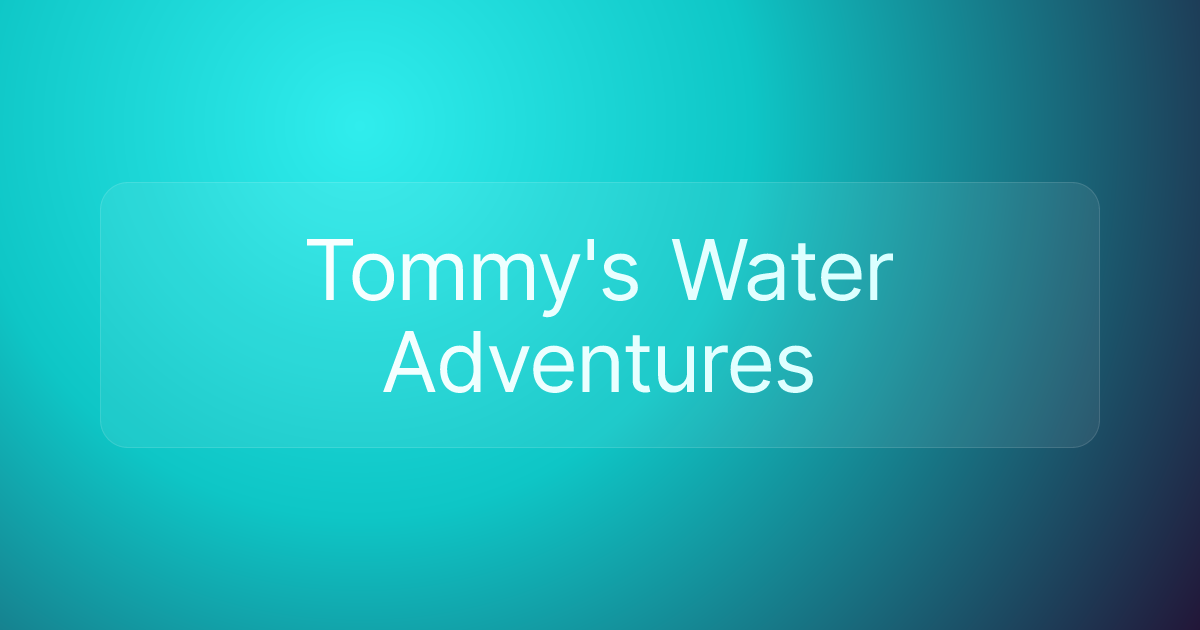 Tommy's Water Adventures