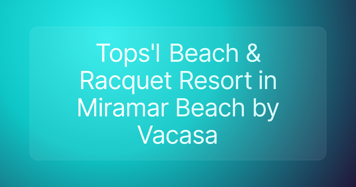 Tops'l Beach & Racquet Resort in Miramar Beach by Vacasa