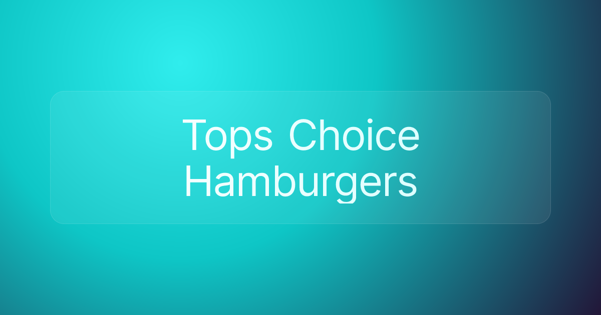 Tops Choice Hamburgers
