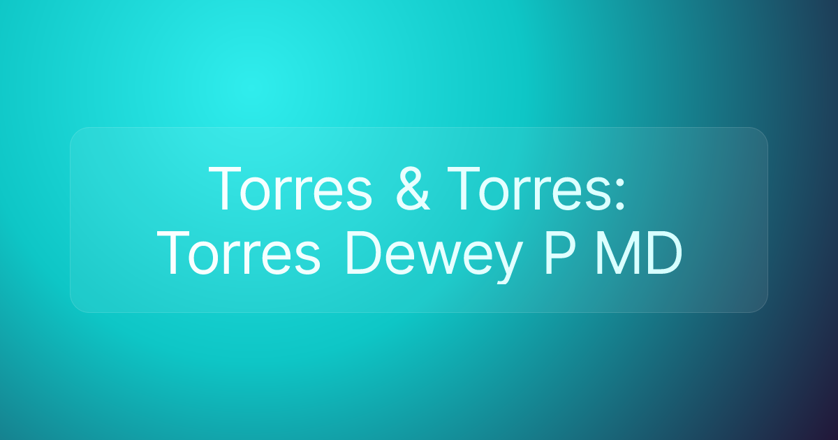 Torres & Torres: Torres Dewey P MD