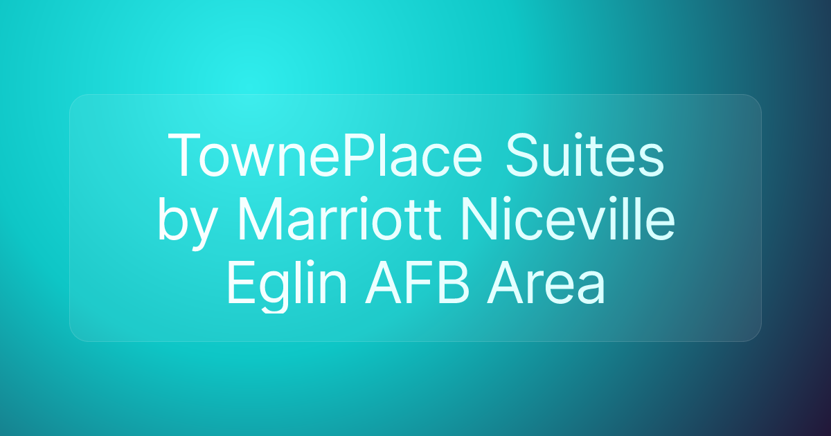 TownePlace Suites by Marriott Niceville Eglin AFB Area