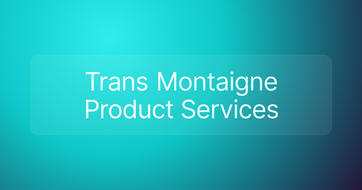 Trans Montaigne Product Services