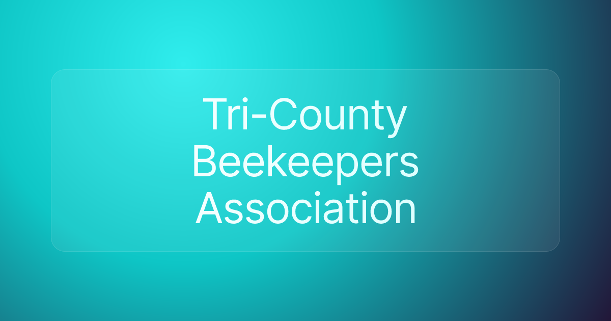 Tri-County Beekeepers Association