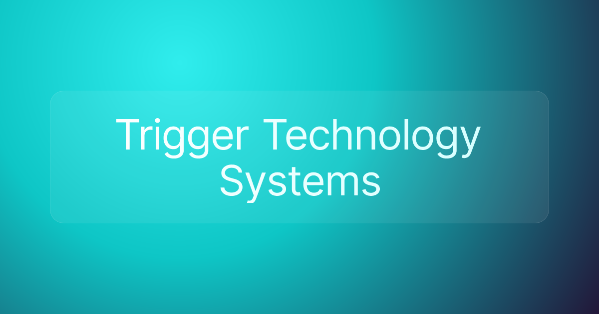 Trigger Technology Systems