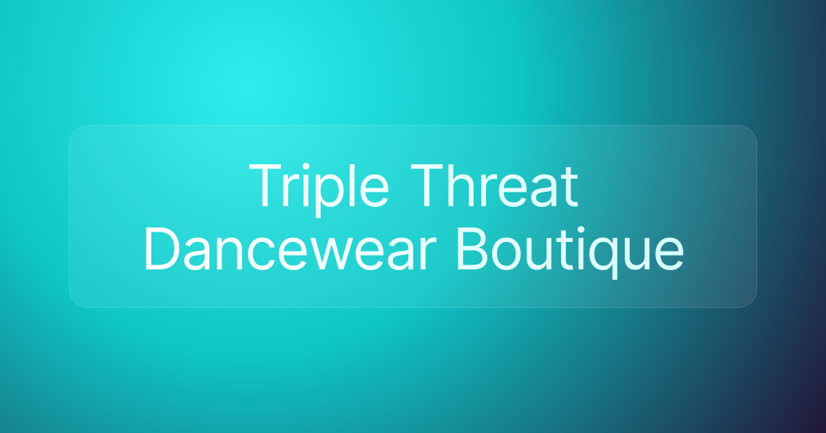 Triple Threat Dancewear Boutique
