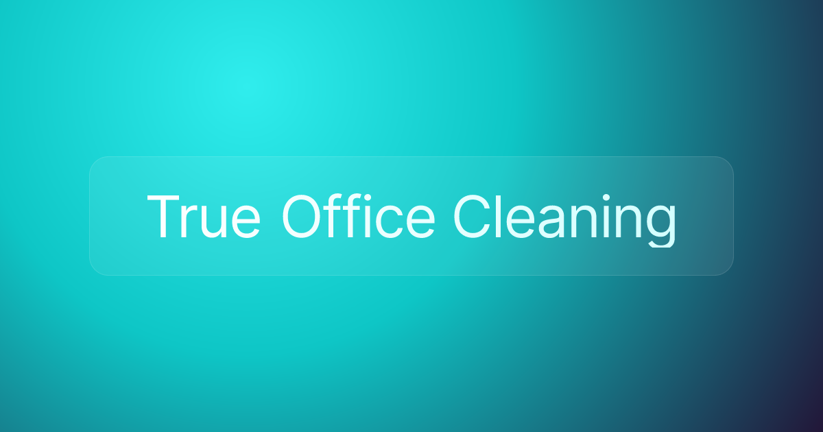 True Office Cleaning