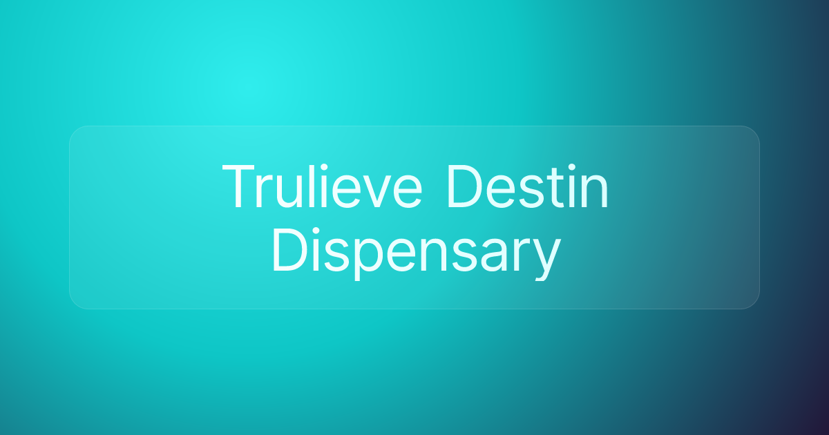 Trulieve Destin Dispensary