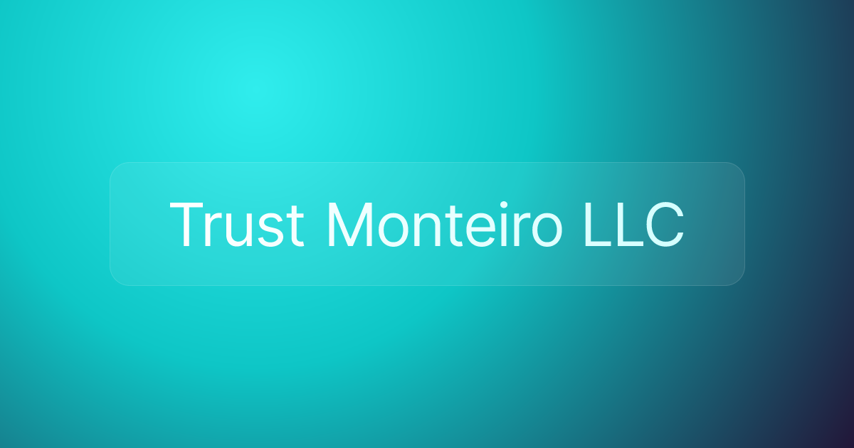 Trust Monteiro LLC