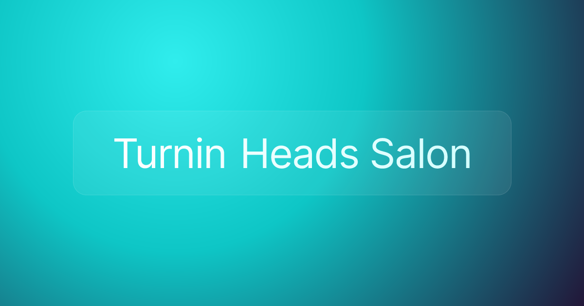 Turnin Heads Salon