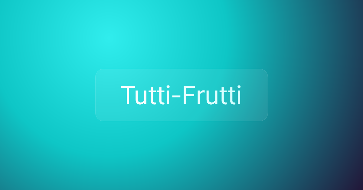 Tutti-Frutti
