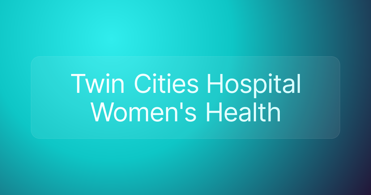 Twin Cities Hospital Women's Health