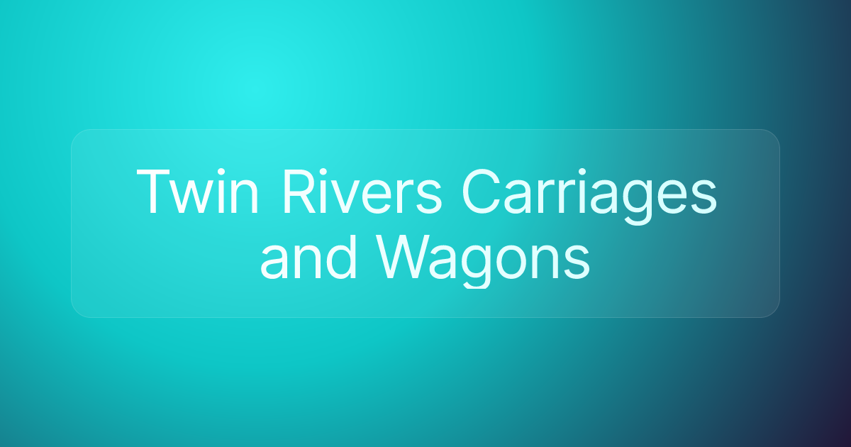Twin Rivers Carriages and Wagons