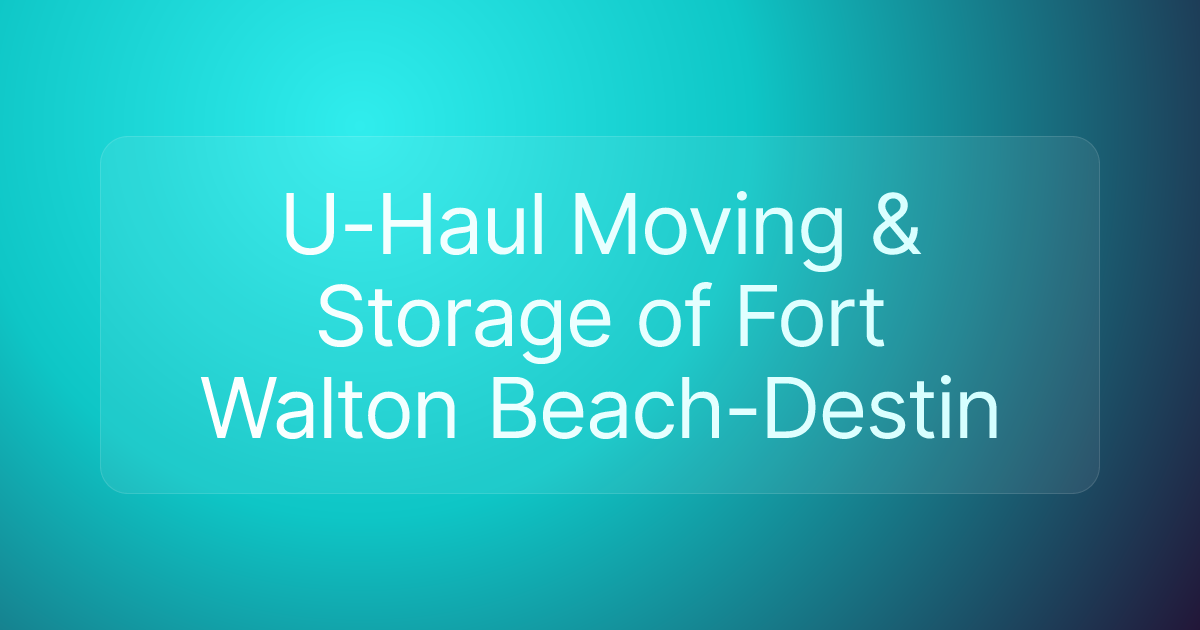 U-Haul Moving & Storage of Fort Walton Beach-Destin