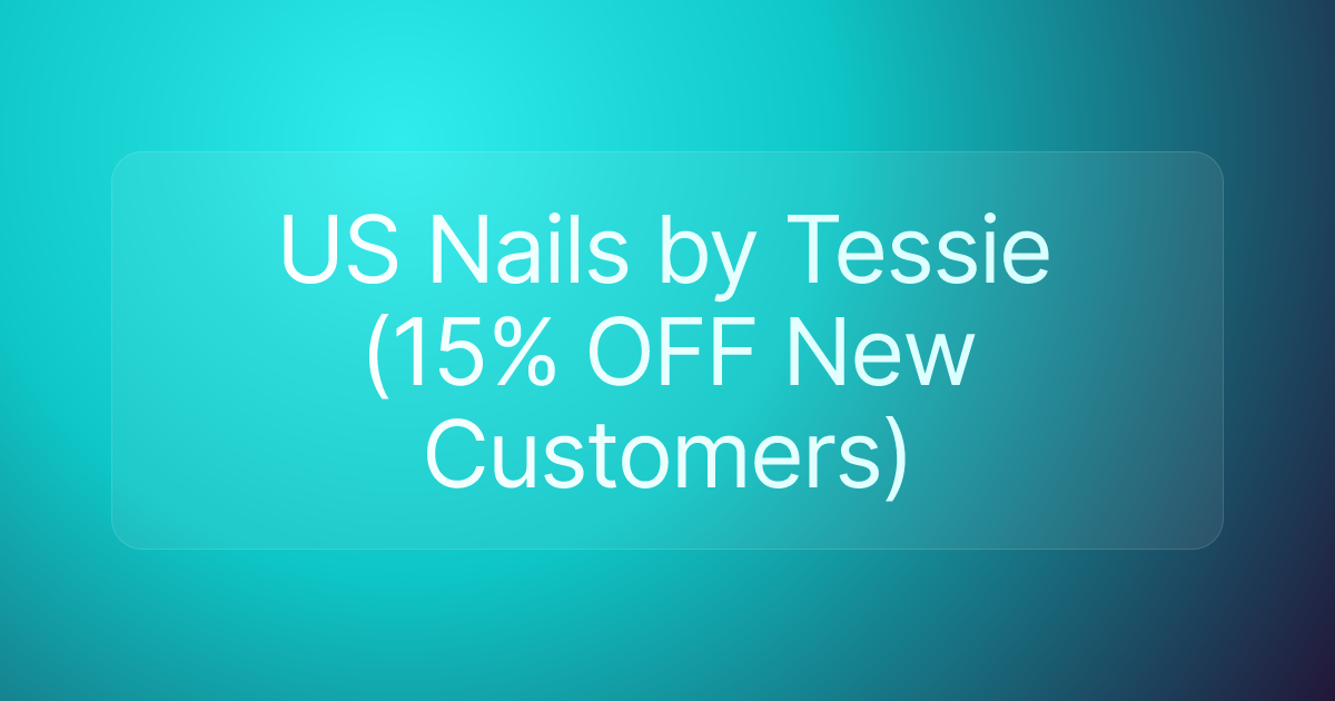 US Nails by Tessie (15% OFF New Customers)