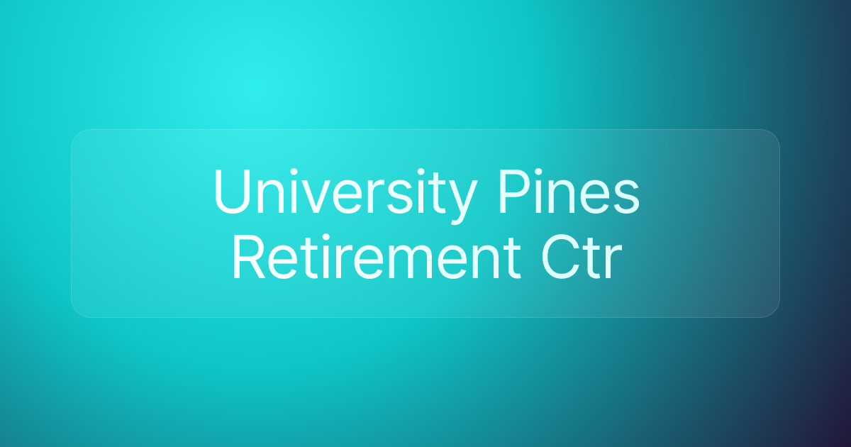 University Pines Retirement Ctr