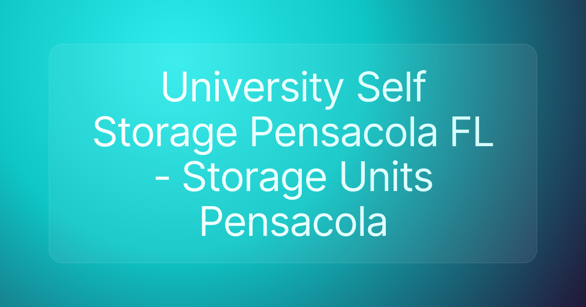 University Self Storage Pensacola FL - Storage Units Pensacola