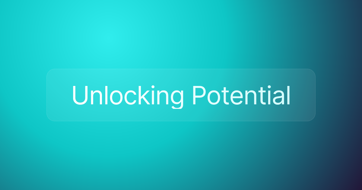 Unlocking Potential