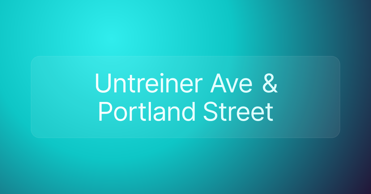 Untreiner Ave & Portland Street