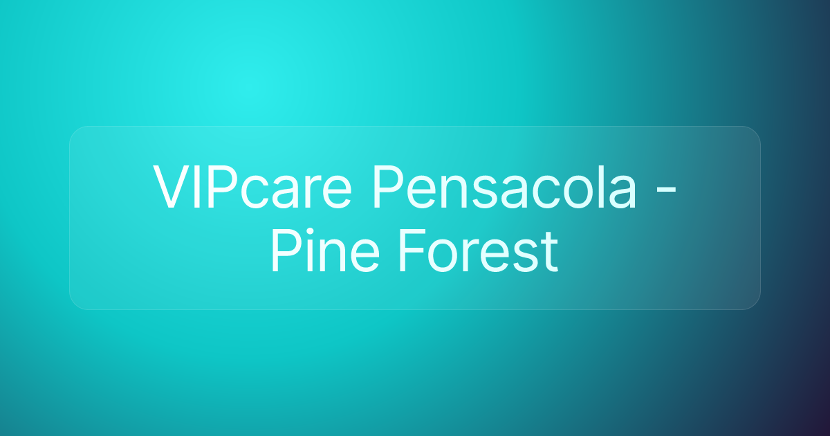 VIPcare Pensacola - Pine Forest