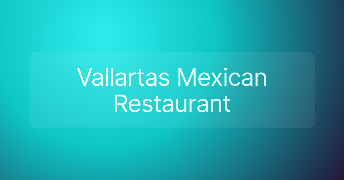 Vallartas Mexican Restaurant