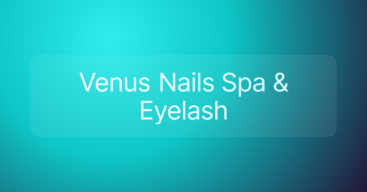 Venus Nails Spa & Eyelash