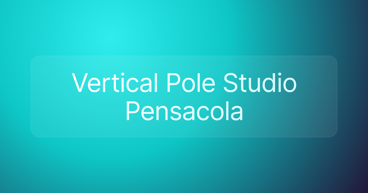 Vertical Pole Studio Pensacola
