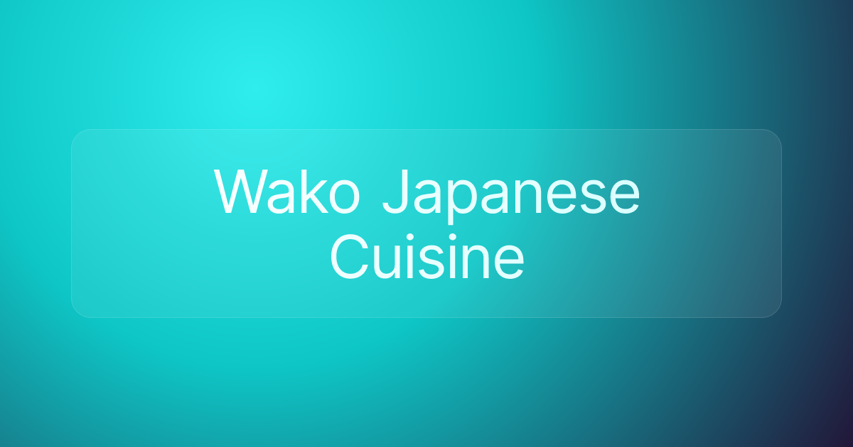 Wako Japanese Cuisine